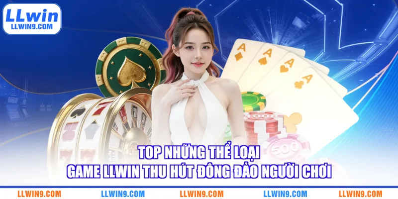 Top những thể loại game LLWIN thu hút đông đảo người chơi
