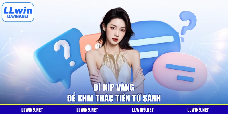 Bí kíp vàng để khai thác tiền từ sảnh