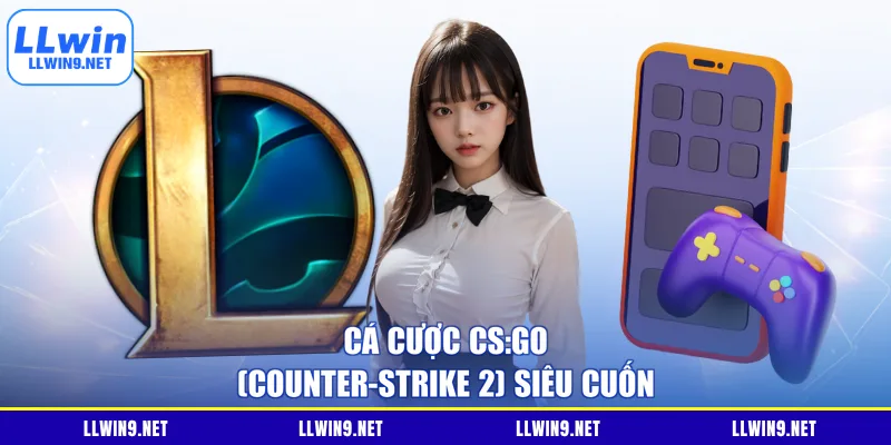 Cá cược CS:GO (Counter-Strike 2) siêu cuốn