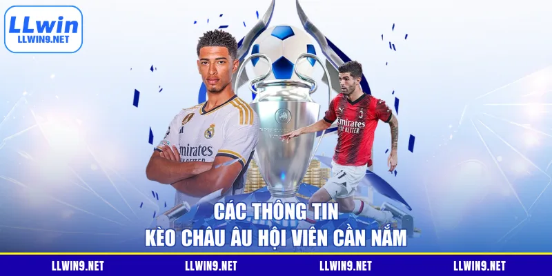 Các thông tin kèo châu Âu hội viên cần nắm