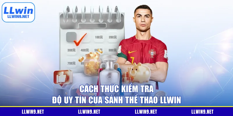 Cách thức kiểm tra độ uy tín của sảnh thể thao LLWIN