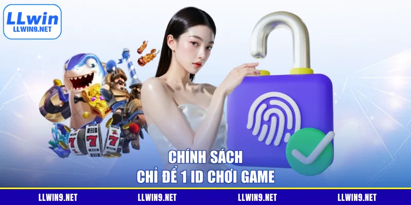 Chính sách chỉ để 1 ID chơi game