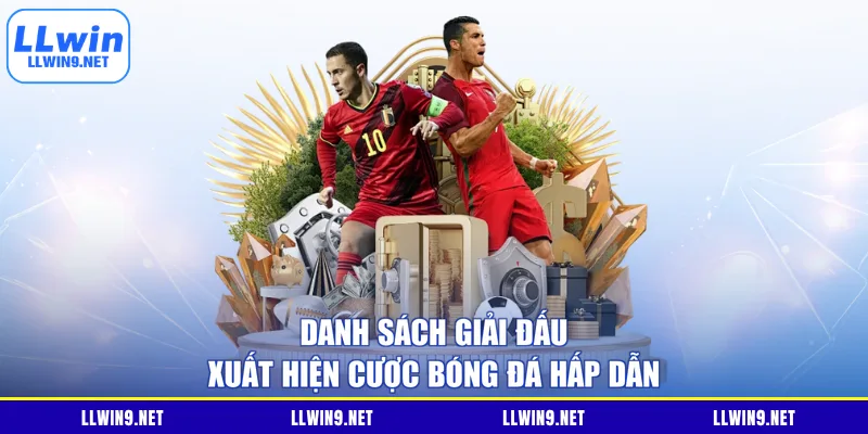 Danh sách giải đấu xuất hiện cược bóng đá hấp dẫn