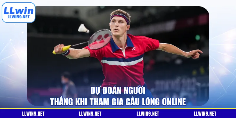 Dự đoán người thắng khi tham gia cầu lông online