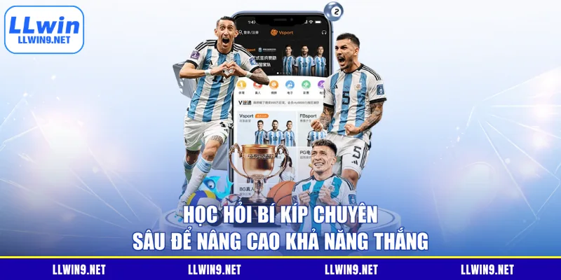 Học hỏi bí kíp chuyên sâu để nâng cao khả năng thắng