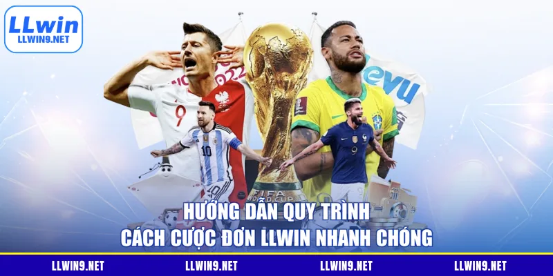 Hướng dẫn quy trình cách cược đơn LLWIN nhanh chóng