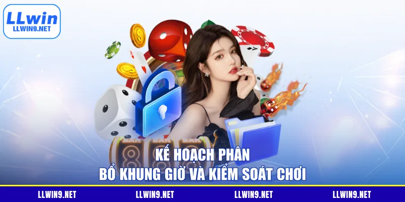 Kế hoạch phân bổ khung giờ và kiểm soát chơi