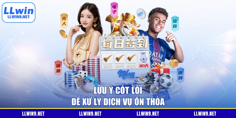 Lưu ý cốt lõi để xử lý dịch vụ ổn thỏa