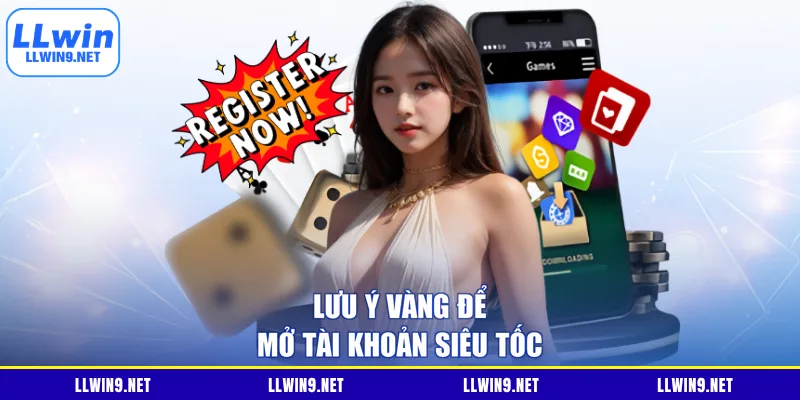 Lưu ý vàng để mở tài khoản siêu tốc