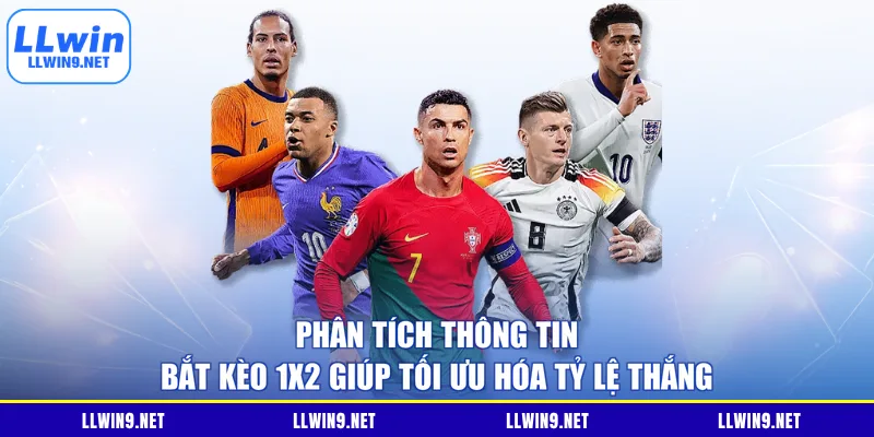 Phân tích thông tin bắt kèo 1x2 giúp tối ưu hóa tỷ lệ thắng