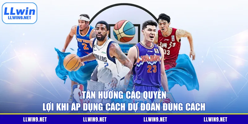 Tận hưởng các quyền lợi khi áp dụng cách dự đoán đúng cách