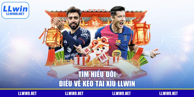 Tìm hiểu đôi điều về kèo tài xỉu LLWIN